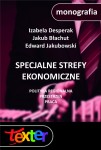 Specjalne strefy ekonomiczne. Polityka regionalna, przestrzeń, praca
