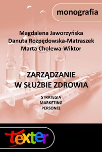 Zarządzanie w służbie zdrowia. Strategia, marketing, personel.