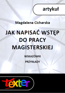 Jak napisać wstęp do pracy magisterskiej. Wskazówki. Przykłady.
