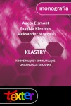 Klastry - kooperujące i konkurujące organizacje sieciowe