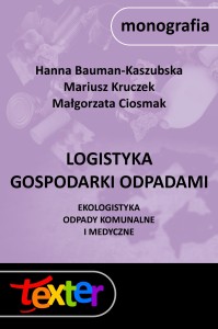 Logistyka gospodarki odpadami. Ekologistyka, odpady komunalne i medyczne.