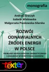 Rozwój odnawialnych źródeł energii w Polsce. Problemy bezpieczeństwa energetycznego i lokalnego wykorzystania zasobów.