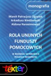 Rola unijnych funduszy pomocowych w rozwoju wybranych polskich regionów