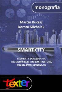 Smart city. Elementy zarządzania środowiskiem i infrastrukturą miasta inteligentnego