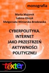 Cyberpolityka. Internet jako przestrzeń aktywności politycznej