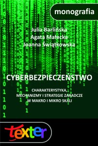 Cyberbezpieczeństwo. Charakterystyka, mechanizmy i strategie zaradcze w makro i mikro skali