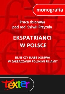 Ekspatrianci w Polsce. Silne czy słabe ogniwo w zarządzaniu polskimi filiami?