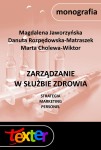 Zarządzanie w służbie zdrowia. Strategia, marketing, personel.