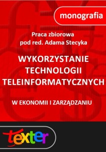 Wykorzystanie technologii teleinformatycznych w ekonomii i zarządzaniu