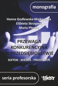 Przewaga konkurencyjna w przedsiębiorstwie. Sektor – Wiedza – Przestrzeń