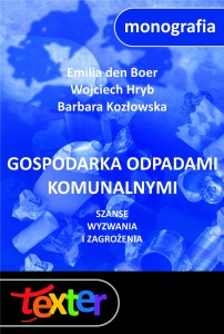 Gospodarka odpadami komunalnymi. Szanse, wyzwania i zagrożenia. 